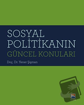 Sosyal Politikanın Güncel Konuları - Yener Şişman - Nisan Kitabevi - F