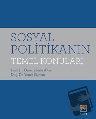 Sosyal Politikanın Temel Konuları - Ömer Zühtü Altan - Nisan Kitabevi 