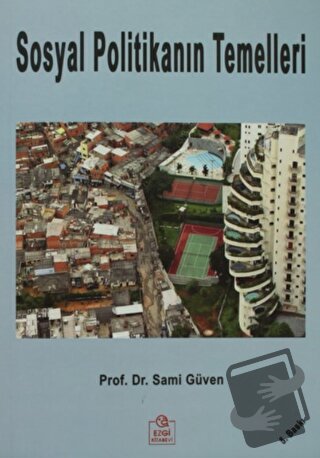 Sosyal Politikanın Temelleri - Sami Güven - Ezgi Kitabevi Yayınları - 