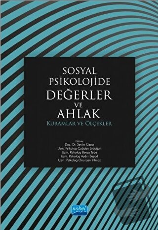 Sosyal Psikolojide Değerler ve Ahlak: Kuramlar ve Ölçekler - Aslı Ayde