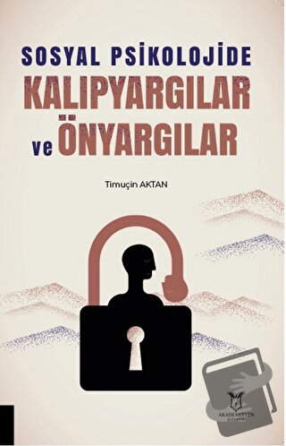 Sosyal Psikolojide Kalıpyargılar ve Önyargılar - Timuçin Aktan - Akade