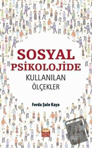 Sosyal Psikolojide Kullanılan Ölçekler - Ferda Şule Kaya - Nobel Bilim