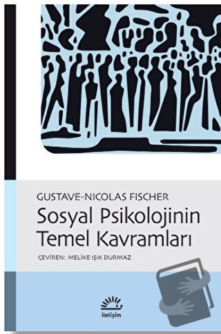 Sosyal Psikolojinin Temel Kavramları - Gustave-Nicolas Fischer - İleti