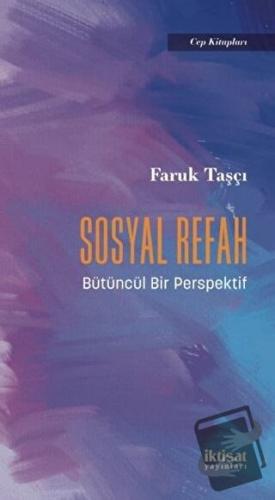 Sosyal Refah - Bütüncül Bir Perspektif - Faruk Taşçı - İktisat Yayınla