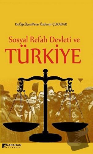 Sosyal Refah ve Türkiye - Pınar Özdemir Çukadar - Karahan Kitabevi - F