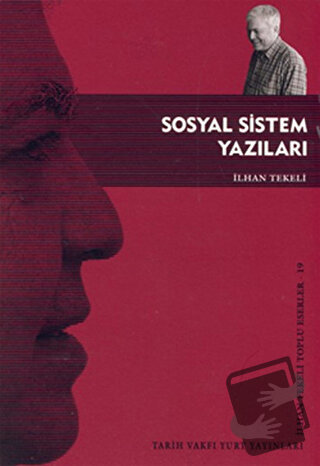 Sosyal Sistem Yazıları - İlhan Tekeli - Tarih Vakfı Yurt Yayınları - F