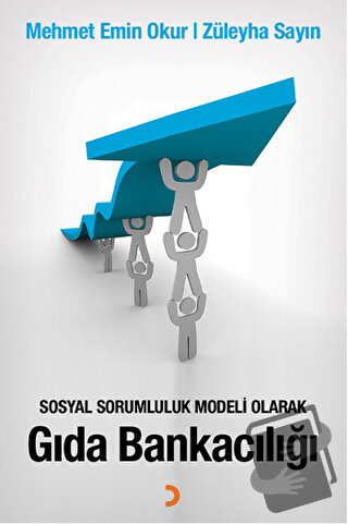 Sosyal Sorumluluk Modeli Olarak Gıda Bankacılığı - Mehmet Emin Okur - 