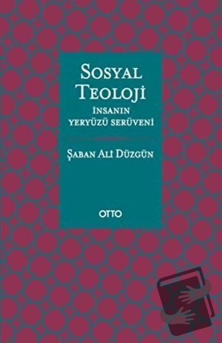 Sosyal Teoloji - Şaban Ali Düzgün - Otto Yayınları - Fiyatı - Yorumlar