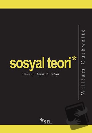 Sosyal Teori - William Outhwaite - Sel Yayıncılık - Fiyatı - Yorumları