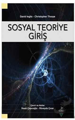 Sosyal Teoriye Giriş - İhsan Çapçıoğlu - Grafiker Yayınları - Fiyatı -