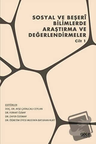 Sosyal ve Beşeri Bilimlerde Araştırma ve Değerlendirmeler - Cilt 1 - A