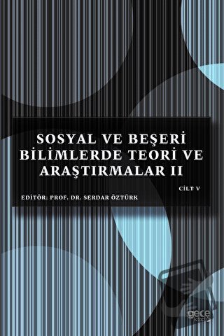 Sosyal ve Beşeri Bilimlerde Teori ve Araştırmalar 2 Cilt - 5 - Serdar 