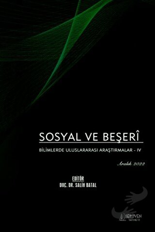 Sosyal ve Beşeri Bilimlerde Uluslararası Araştırmalar 4 - Aralık 2022 