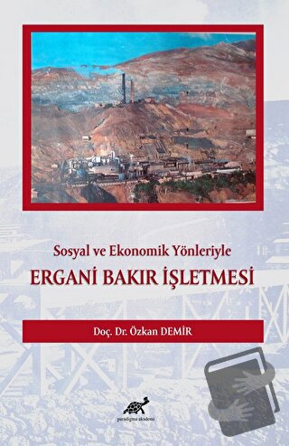 Sosyal ve Ekonomik Yönleriyle Ergani Bakır İşletmesi - Özkan Demir - P