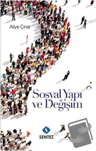 Sosyal Yapı ve Değişim - Aliye Çınar - Sentez Yayınları - Fiyatı - Yor