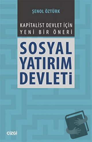 Sosyal Yatırım Devleti - Şenol Öztürk - Çizgi Kitabevi Yayınları - Fiy