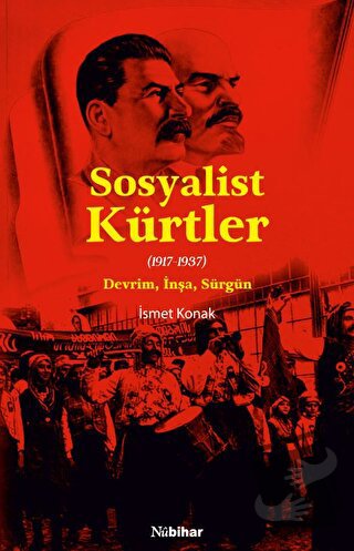 Sosyalist Kürtler - (1917-1937) Devrim, İnşa, Sürgün - İsmet Konak - N