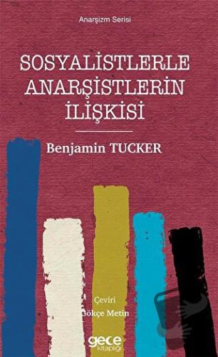 Sosyalistlerle Anarşistlerin İlişkisi - Benjamin Tucker - Gece Kitaplı