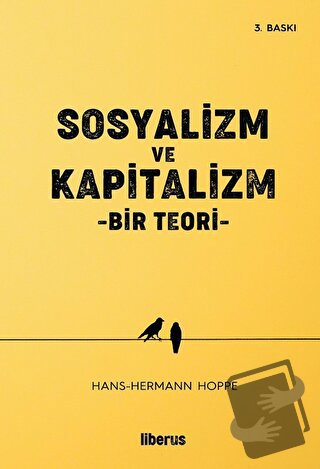 Sosyalizm ve Kapitalizm - Hans-Hermann Hoppe - Liberus Yayınları - Fiy