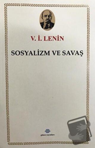 Sosyalizm ve Savaş - V. İ. Lenin - Günce Uluslararası Yayıncılık - Fiy