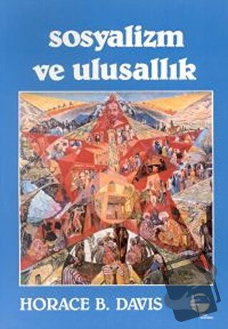 Sosyalizm ve Ulusallık - Horace B. Davis - Belge Yayınları - Fiyatı - 