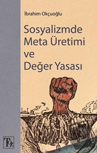 Sosyalizmde Meta Üretimi ve Değer Yasası - İbrahim Okçuoğlu - Töz Yayı