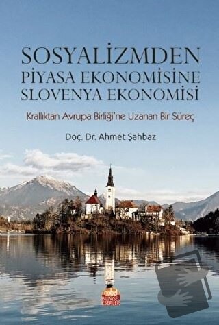 Sosyalizmden Piyasa Ekonomisine Slovenya Ekonomisi - Ahmet Şahbaz - No