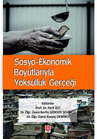 Sosyo-Ekonomik Boyutlarıyla Yoksulluk Gerçeği - Ferit İzci - Ekin Bası