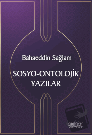 Sosyo-Ontolojik Yazılar - Bahaeddin Sağlam - Gülnar Yayınları - Fiyatı