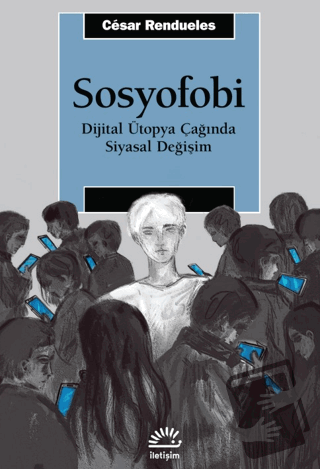 Sosyofobi - Cesar Rendueles - İletişim Yayınevi - Fiyatı - Yorumları -