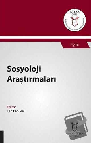 Sosyoloji Araştırmaları (AYBAK 2019 Eylül) - Cahit Aslan - Akademisyen