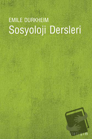 Sosyoloji Dersleri - Emile Durkheim - İletişim Yayınevi - Fiyatı - Yor