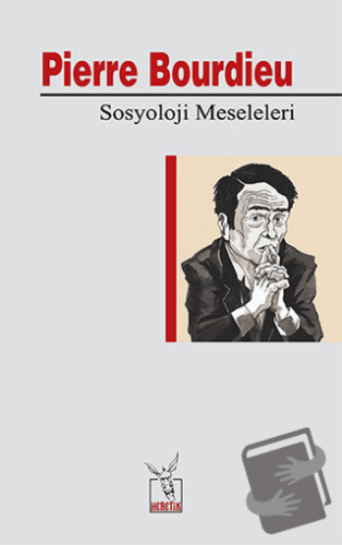 Sosyoloji Meseleleri - Pierre Bourdieu - Heretik Yayıncılık - Fiyatı -