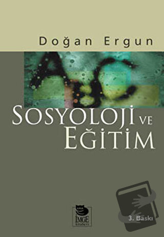 Sosyoloji ve Eğitim - Doğan Ergun - İmge Kitabevi Yayınları - Fiyatı -