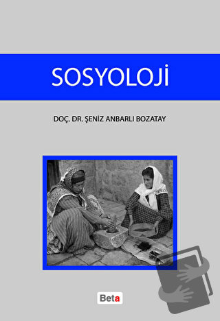 Sosyoloji - Şeniz Anbarlı Bozatay - Beta Yayınevi - Fiyatı - Yorumları