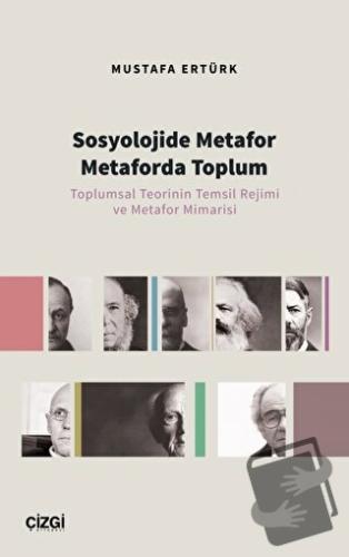 Sosyolojide Metafor Metaforda Toplum - Mustafa Ertürk - Çizgi Kitabevi