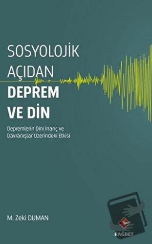 Sosyolojik Açıdan Deprem ve Din - M. Zeki Duman - Rağbet Yayınları - F