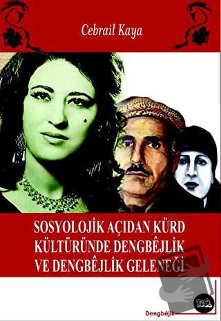 Sosyolojik Açıdan Kürt Kültüründe Dengbejlik ve Dengbejlik Geleneği - 