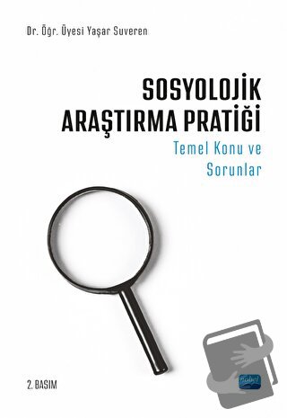 Sosyolojik Araştırma Pratiği - Temel Konu ve Sorunlar - Yaşar Suveren 