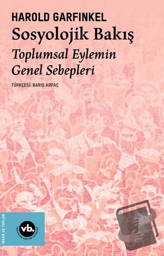 Sosyolojik Bakış Toplumsal Eylemin Genel Sebepleri - Harold Garfinkel 