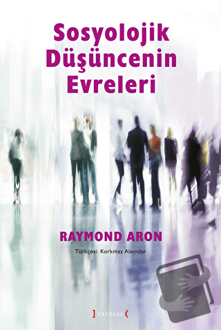 Sosyolojik Düşüncenin Evreleri - Raymond Aron - Kırmızı Yayınları - Fi