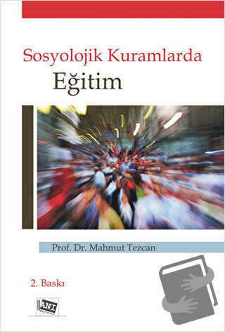 Sosyolojik Kuramlarda Eğitim - Mahmut Tezcan - Anı Yayıncılık - Fiyatı