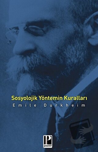 Sosyolojik Yöntemin Kuralları - Emile Durkheim - Pozitif Yayınları - F