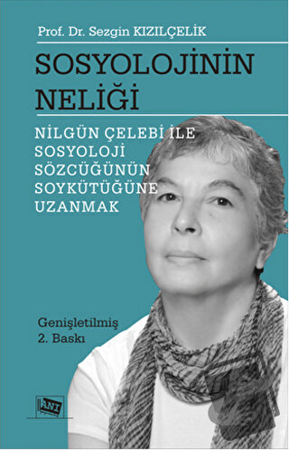 Sosyolojinin Neliği - Nilgün Çelebi ile Sosyoloji Sözcüğünün Soykütüğü