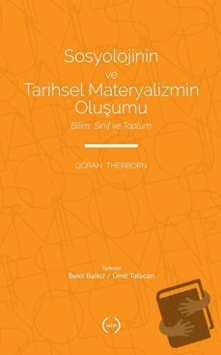 Sosyolojinin ve Tarihsel Materyalizmin Oluşumu - Göran Therborn - Islı