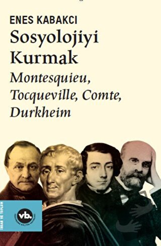 Sosyolojiyi Kurmak - Enes Kabakcı - Vakıfbank Kültür Yayınları - Fiyat