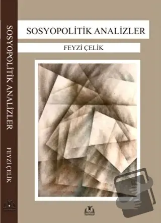 Sosyopolitik Analizler - Feyzi Çelik - Sidar Yayınları - Fiyatı - Yoru