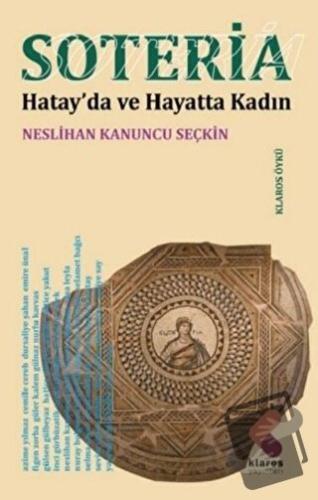 Soteria - Hatay’da ve Hayatta Kadın - Neslihan Kanuncu Seçkin - Klaros