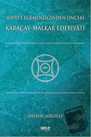 Sovyet Egemenliğinden Önceki Karaçay-Malkar Edebiyatı - Adilhan Adiloğ