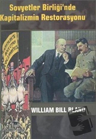 Sovyetler Birliği’nde Kapitalizmin Restorasyonu - William Bill Bland -